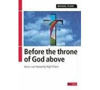 Before the throne of God above: Jesus - Our Heavenly High Priest