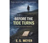 Before the Tide Turns: A Mara Ellison Crime Thriller Prequel (The Mara Ellison Series)