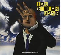 Before the Turbulence by Ian Gillan Band (2012) Audio CD