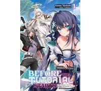 Before the Tutorial Starts: A Few Things I Can Do to Keep the Bosses Alive, Vol. 1