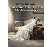 Before The Vows: A Bridal Catastrophe
