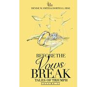 Before The Vows Break: Tales of Triumph Vol II