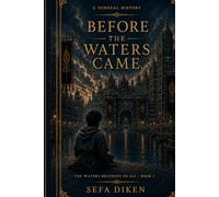 Before the Waters Came: The Waters Belonged to All - Book I (A Surreal History)
