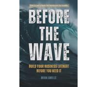 Before The Wave: Build Your Business Lifeboat Before You Need It