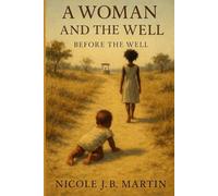 Before the Well (A Woman and the WELL: A life Transformed by Grace)