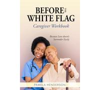 Before the White Flag: Caregiver Workbook