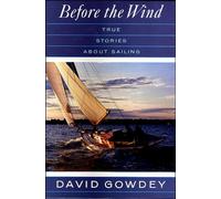 Before the Wind: True Stories About Sailing (INTERNATIONAL MARINE-RMP)