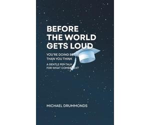 Before the World Gets Loud: You're Doing Better than You Think: A Gentle Pep Talk for What Comes Next