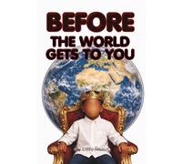 Before the world gets to you: lessons for black boys