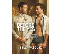 BEFORE THE YES: He said 'yes' to her... after coming with me behind the church (Gay Erotic Story) (Urban Lust - A Gay Erotic Story)