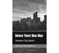 Before There Was Man: Vampire City, Book 1