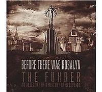 Before There Was Rosalyn - The Fuhrer (An Allegory Of A History Of Decept