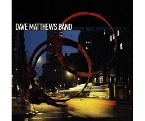 Before These Crowded Streets by Matthews, Dave Band (1998) Audio CD
