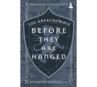 Before They Are Hanged: The First Law: Book Two (First - Hardback NEW Abercromb