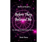 Before They Believed Me: The Back Pain No One Prepares You For: 1 (Shadows of the Spine)