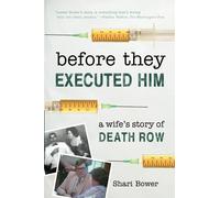 Before They Executed Him: A Wife's Story of Death Row