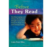 Before They Read: Teaching Language and Literacy Development through Conversations, Interactive Read-alouds, and Listening Games