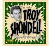 Troy Shondell - Before This Time and After - The Best of Troy Shondell