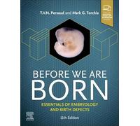 Before We Are Born: Essentials of Embryology and Birth Defects