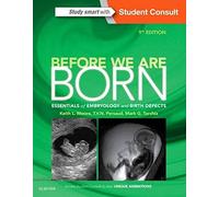 Before We Are Born: Essentials of Embryology and Birth Defects