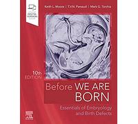 Before We Are Born: Essentials of Embryology and Birth Defects – Elsevier