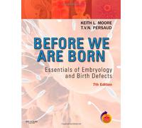 Before We are Born: Essentials of Embryology and Birth Defects - with STUDENT CONSULT Online Access