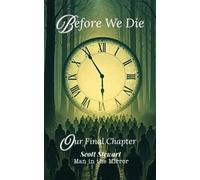 Before We Die: Our Final Chapter