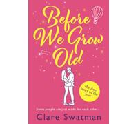 Before We Grow Old: The love story that everyone will be talking about