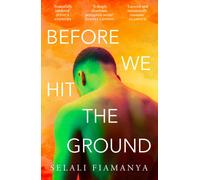 Before We Hit the Ground: A powerful new literary novel for fans of Open Water and Transcendent Kingdom