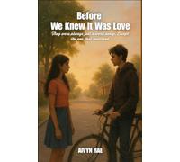 Before We Knew It Was Love: They were always just a word away. Except the one that mattered.