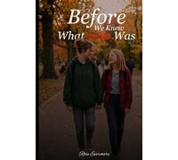 Before We Knew What Love Was