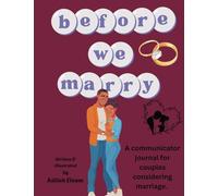 Before We Marry: A communicator journal for couples considering marriage.