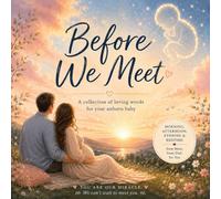 Before We Meet: A collection of loving words for your unborn baby