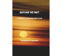 Before We Met: A Father's Journey into Love