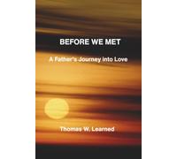 Before We Met: A Father's Journey into Love