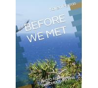 BEFORE WE MET: PHOTO ALBUM CHILDHOOD TO 1998