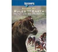 Before We Ruled the Earth: Hunt Or Be [DVD] [2003] [Region 1] [US Import] [NTSC]