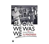 Before We Was We: Madness by Madness