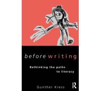Before Writing : Rethinking the Paths to Literacy