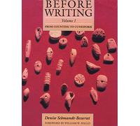Before Writing, Vol. I: From Counting to Cuneiform: 1