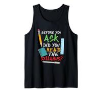 Before You Ask did You Read the Syllabus Tank Top