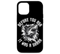 Before You Ask It Was A Shark Funny Design Case for iPhone 12/12 Pro