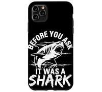 BEFORE YOU ASK IT WAS A Shark Humor Case for iPhone 11 Pro Max