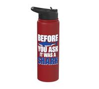Before You Ask It was A Shark One Leg Prosthetic User Stainless Steel Insulated Water Bottle