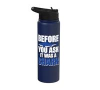 Before You Ask It was A Shark One Leg Prosthetic User Stainless Steel Insulated Water Bottle