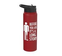 Before You Ask It's A Long Story Prosthetic Leg Amputation Stainless Steel Insulated Water Bottle