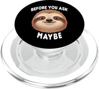 Before You Ask Maybe. Funny Humble Sloth Quote Saying PopSockets PopGrip for MagSafe