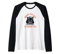 Before You Ask! The Answer is NO! Coffee Cats Raglan Baseball Tee