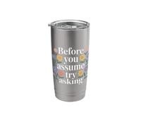 Before You Assume Try Asking Communication Respect - Stainless Steel Insulated Tumbler