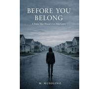 Before You Belong: A Town That Doesn’t Let You Leave (THE BELONG SERIES)